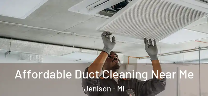  Affordable Duct Cleaning Near Me Jenison - MI