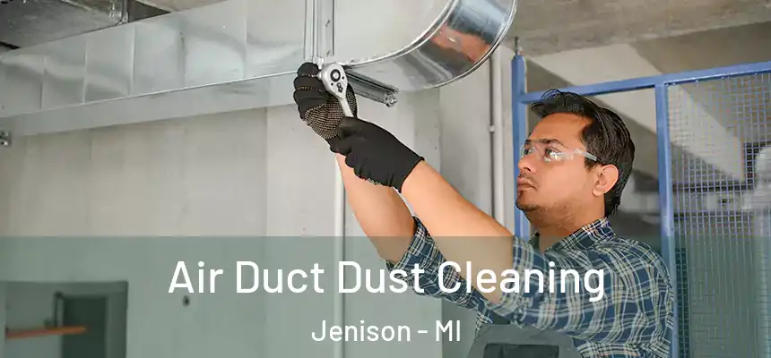  Air Duct Dust Cleaning Jenison - MI