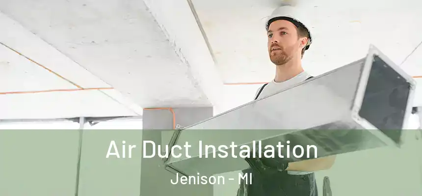 Air Duct Installation Jenison - MI