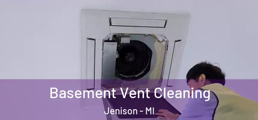  Basement Vent Cleaning Jenison - MI