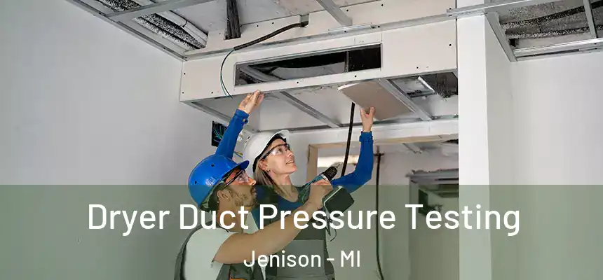  Dryer Duct Pressure Testing Jenison - MI