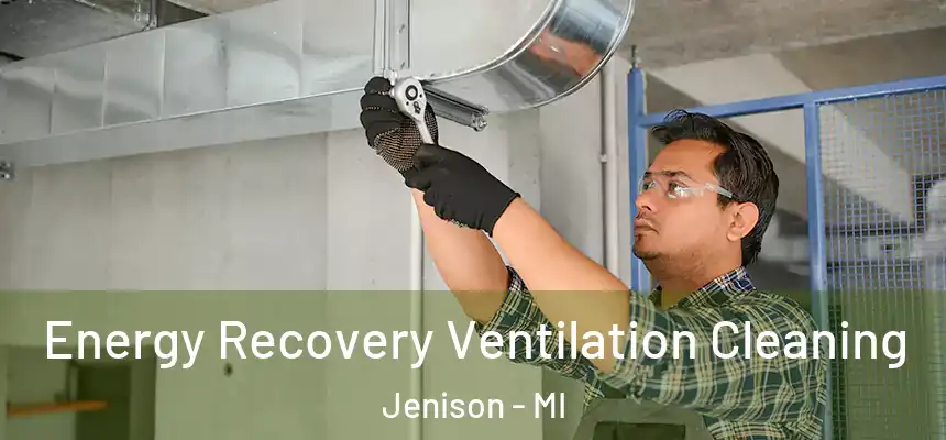  Energy Recovery Ventilation Cleaning Jenison - MI