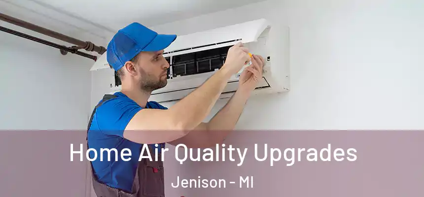  Home Air Quality Upgrades Jenison - MI