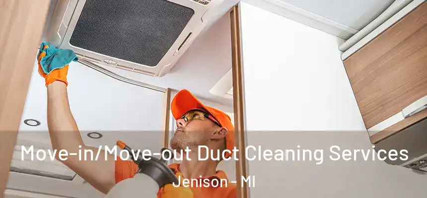  Move-in/Move-out Duct Cleaning Services Jenison - MI
