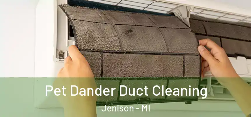  Pet Dander Duct Cleaning Jenison - MI
