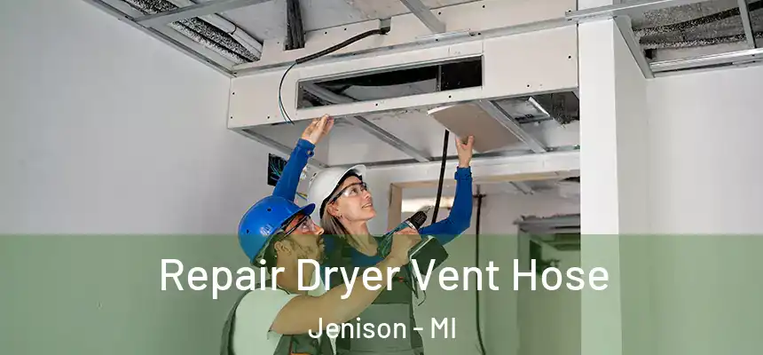 Repair Dryer Vent Hose Jenison - MI