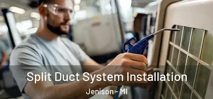  Split Duct System Installation Jenison - MI
