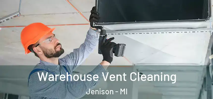  Warehouse Vent Cleaning Jenison - MI